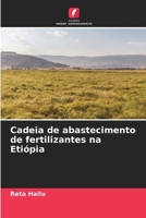 Cadeia de abastecimento de fertilizantes na Etiópia (Portuguese Edition) 6206916170 Book Cover