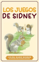 Los Juegos De Sidney: Sidney's Games (Miss Lolisa's Tales & Tails) (Spanish Edition) B0F75VQ2W5 Book Cover