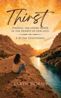 Thirst: Finding the Living Water in the Deserts of Our Lives B0HG65FJ3Q Book Cover