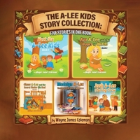 The A-Lee Kids Story Collection: Five Stories in One Book 1997922088 Book Cover