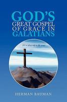 God's Great Gospel of Grace in Galatians 1441522999 Book Cover