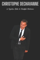 Christophe Dechavanne: La Trajectoire Étoilée de Christophe Dechavanne (French Edition) B0CTTJFGT4 Book Cover