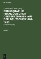 Bibliographie Französischer Übersetzungen Aus Dem Deutschen / Bibliographie Des Traductions Françaises D'auteurs De Langue Allemande 1487-1944: Periode I-v 1487-1870 - Band 2 - Periode Vi-vii 1871-194 3484105720 Book Cover