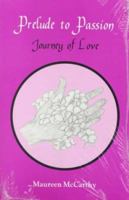 Prelude to Passion: Journey to Love 1879007363 Book Cover