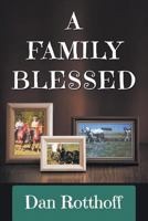 A Family Blessed 1479609021 Book Cover