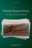 Edward Thomas’s Prose: Truth, Mystery, and the Natural World 0198965117 Book Cover