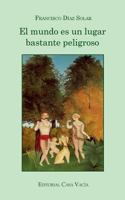 El mundo es un lugar bastante peligroso 138825185X Book Cover