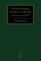 International Domain Name Law: Icann and the Udrp 1841135844 Book Cover