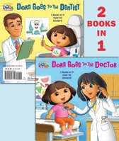 Dora Goes to the Doctor/Dora Goes to the Dentist (Dora the Explorer) 0606322167 Book Cover