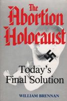 Abortion Holocaust: Today's Final Solution 0911439013 Book Cover