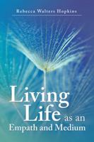Living Life as an Empath and Medium 1982220732 Book Cover