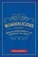 Wonderlicious: Bringing Wonder Back to Life, Leadership and Service 0648758036 Book Cover