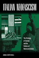 Italian Neo-Fascism: The Strategy of Tension and the Politics of Non-Reconciliation 085745174X Book Cover