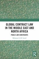 Global Contract Law in the Middle East and North Africa: Public Law Constraints 1032738634 Book Cover