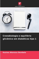 Cronobiologia e equilíbrio glicêmico em diabéticos tipo 1 (Portuguese Edition) 6208242371 Book Cover