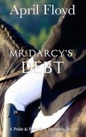 Mr. Darcy's Debt: A Pride & Prejudice Variation Novel 1543059066 Book Cover