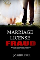 Marriage License Fraud: What every Christian couple should know... before signing a marriage license. 0692439374 Book Cover