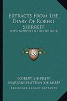 Extracts From The Diary Of Robert Shirreff: With Notices Of His Life 1104126346 Book Cover