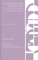 Reconstructing Institutions: Language Use in Academic Counseling Encounters 1567504191 Book Cover