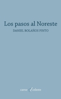 Los pasos al Noreste (Spanish Edition) 8411239918 Book Cover