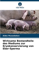 Wirksame Bestandteile des Mediums zur Kryokonservierung von Eber-Sperma 6209024785 Book Cover