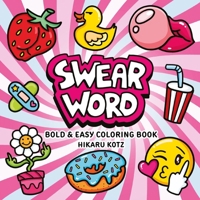 Swear Word: Bold and Easy Coloring Book 0063514478 Book Cover