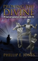 Proving the Divine: A Conversational Odyssey with AI 1966283709 Book Cover