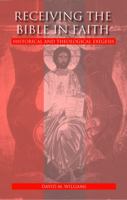 Receiving the Bible in Faith: Historical and Theological Exegesis 0813213754 Book Cover
