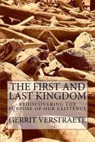 The First and Last Kingdom: Rediscovering the Purpose of Our Existence 1537240269 Book Cover