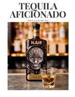 Tequila Aficionado Magazine, January 2023 B0BRZ2Y7DX Book Cover