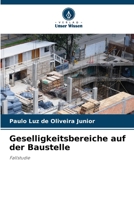 Geselligkeitsbereiche auf der Baustelle: Fallstudie 6205995468 Book Cover