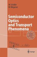 Semiconductor Optics and Transport Phenomena (Advanced Texts in Physics) 3540616144 Book Cover