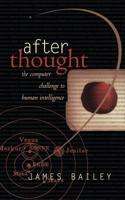 After Thought: The Computer Challenge to Human Intelligence 0465007813 Book Cover