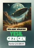 BIr Uzay HIkayesI YeSIl Gezegen (Turkish Edition) 1105832899 Book Cover