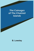The Coinages of the Channel Islands 9355398921 Book Cover