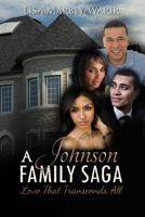 A Johnson Family Saga: Love That Transcends All 1533644918 Book Cover