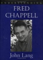 Understanding Fred Chappell (Understanding Contemporary American Literature) 1570033773 Book Cover