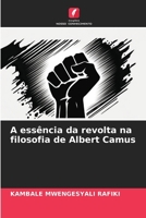 A essência da revolta na filosofia de Albert Camus (Portuguese Edition) 620991201X Book Cover