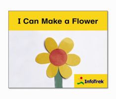 Infotrek: I Can Make A Flower 0176270388 Book Cover