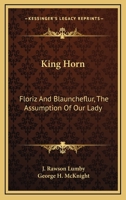 King Horn; Floriz and Blauncheflur; The Assumption of our Lady 1015757812 Book Cover