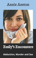 Emily's Encounters: Abduction, Murder and Sex 1520745613 Book Cover