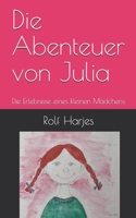 Die Abenteuer von Julia: Die Erlebnisse eines kleinen Mädchens B097XFT3DV Book Cover