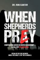 When Shepherds Prey: Confronting Abuse in Church Leadership—A Call for Reformation B0GXHZCFVK Book Cover