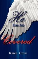 He Has Me Covered 1935298135 Book Cover