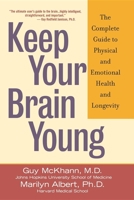 Keep Your Brain Young: The Complete Guide to Physical and Emotional Health and Longevity 0471407925 Book Cover