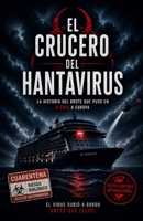 EL CRUCERO DEL HANTAVIRUS: La historia del brote que puso en alerta a Europa (Spanish Edition) B0GZVKSB79 Book Cover