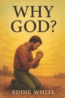 Why God? B0FCNHNRCZ Book Cover
