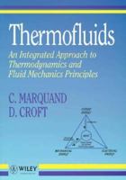 Thermofluids: An Integrated Approach to Thermodynamics and Fluid Mechanics Principles 0471941840 Book Cover