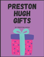 Preston Hugh Gifts B0B9QYL448 Book Cover