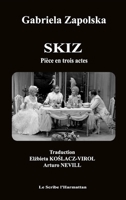 SKIZ: Pièce en trois actes (Le Scribe Harmattan) (French Edition) 2343115354 Book Cover